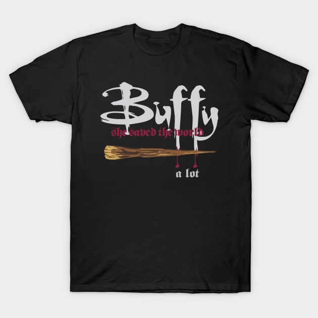 Buffy saved the world... a lot T-Shirt by ToddPierce